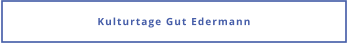 Kulturtage Gut Edermann