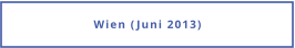 Wien (Juni 2013)